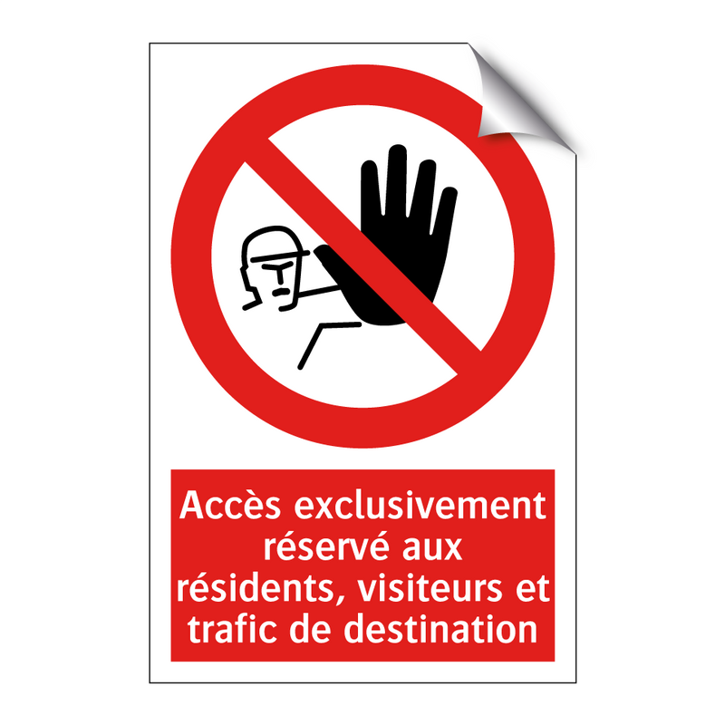 Accès exclusivement réservé aux résidents, visiteurs et trafic de destination