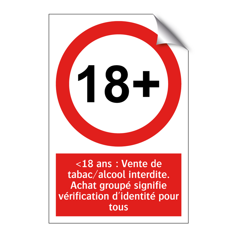 <18 ans : Vente de tabac/alcool interdite. Achat groupé signifie vérification d'identité pour tous