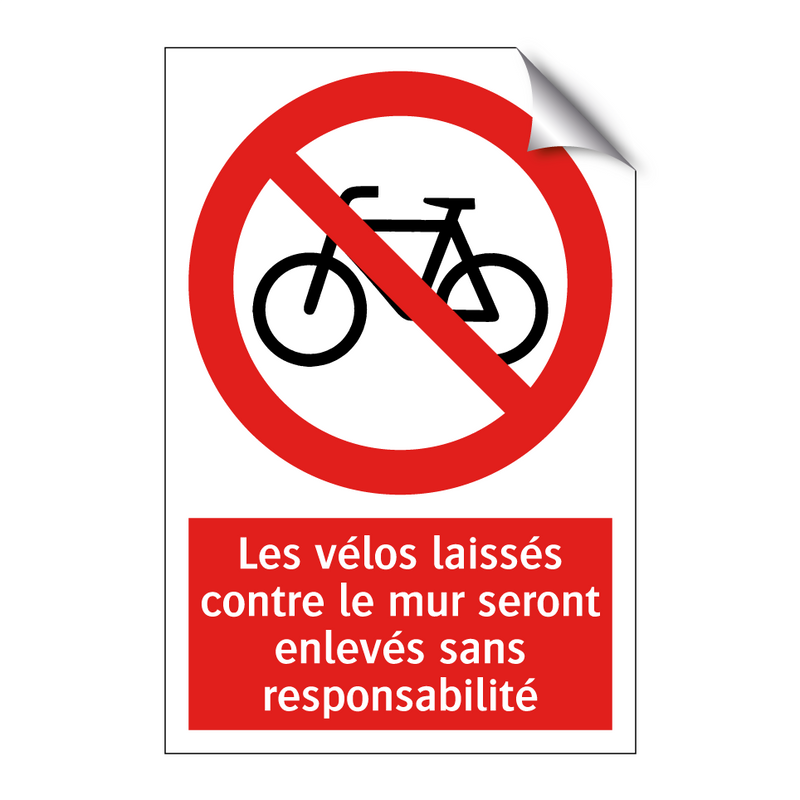 Les vélos laissés contre le mur seront enlevés sans responsabilité
