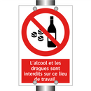 L'alcool et les drogues sont interdits sur ce lieu de travail.