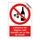 L'alcool et les drogues sont interdits sur ce lieu de travail.