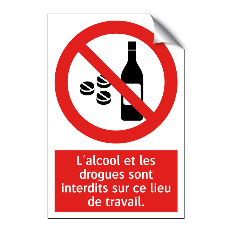 L'alcool et les drogues sont interdits sur ce lieu de travail.