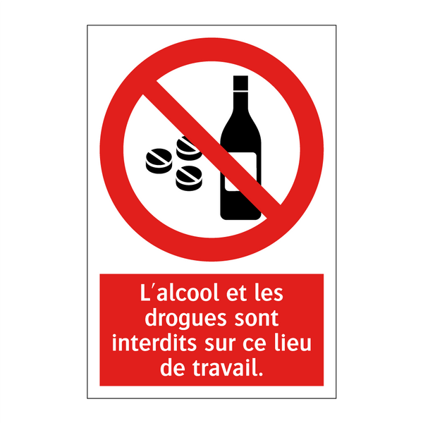 L'alcool et les drogues sont interdits sur ce lieu de travail.