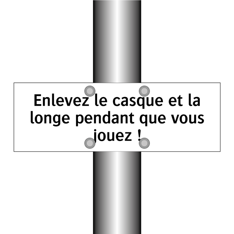 Enlevez le casque et la longe pendant que vous jouez !