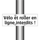 Vélo et roller en ligne interdits !