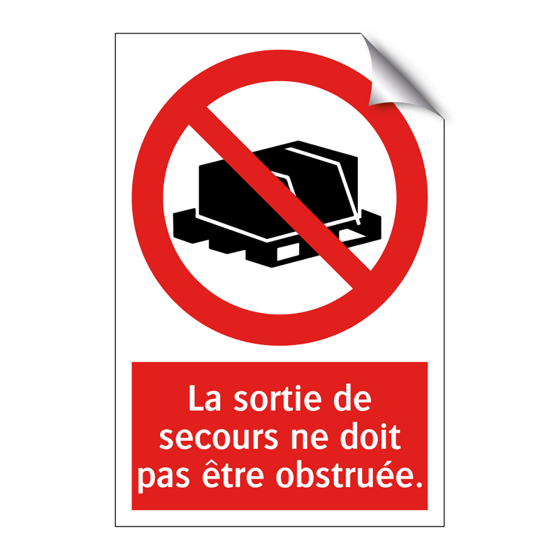 La sortie de secours ne doit pas être obstruée.