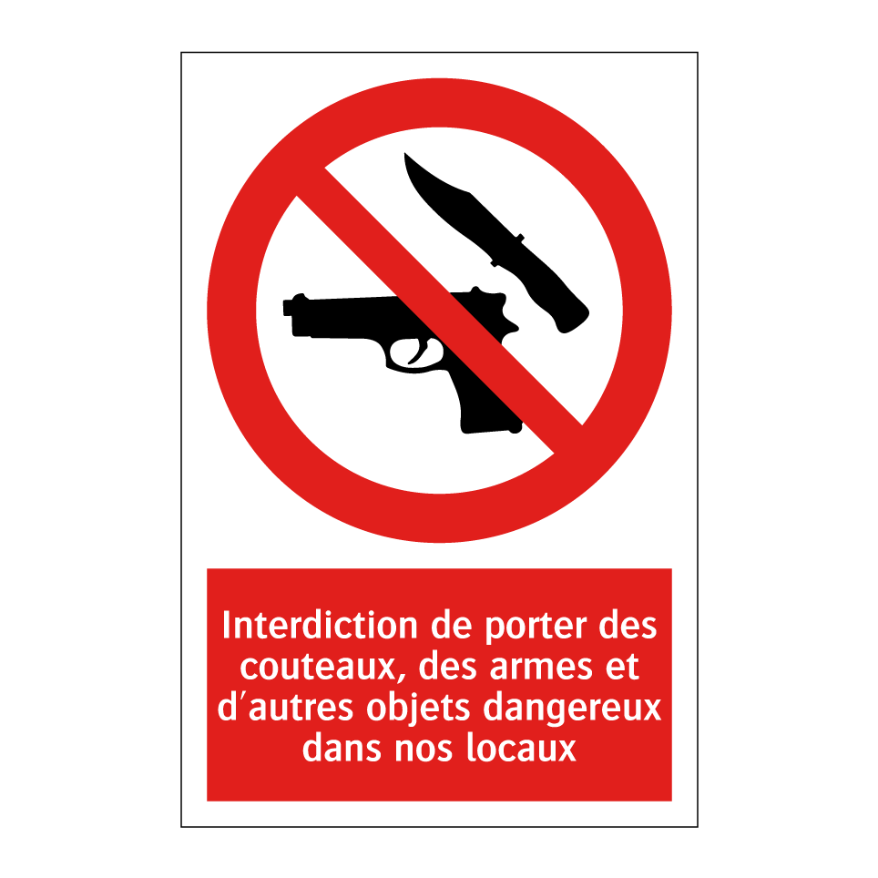 Interdiction de porter des couteaux, des armes et d'autres objets dangereux dans nos locaux