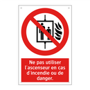 Ne pas utiliser l'ascenseur en cas d'incendie ou de danger.