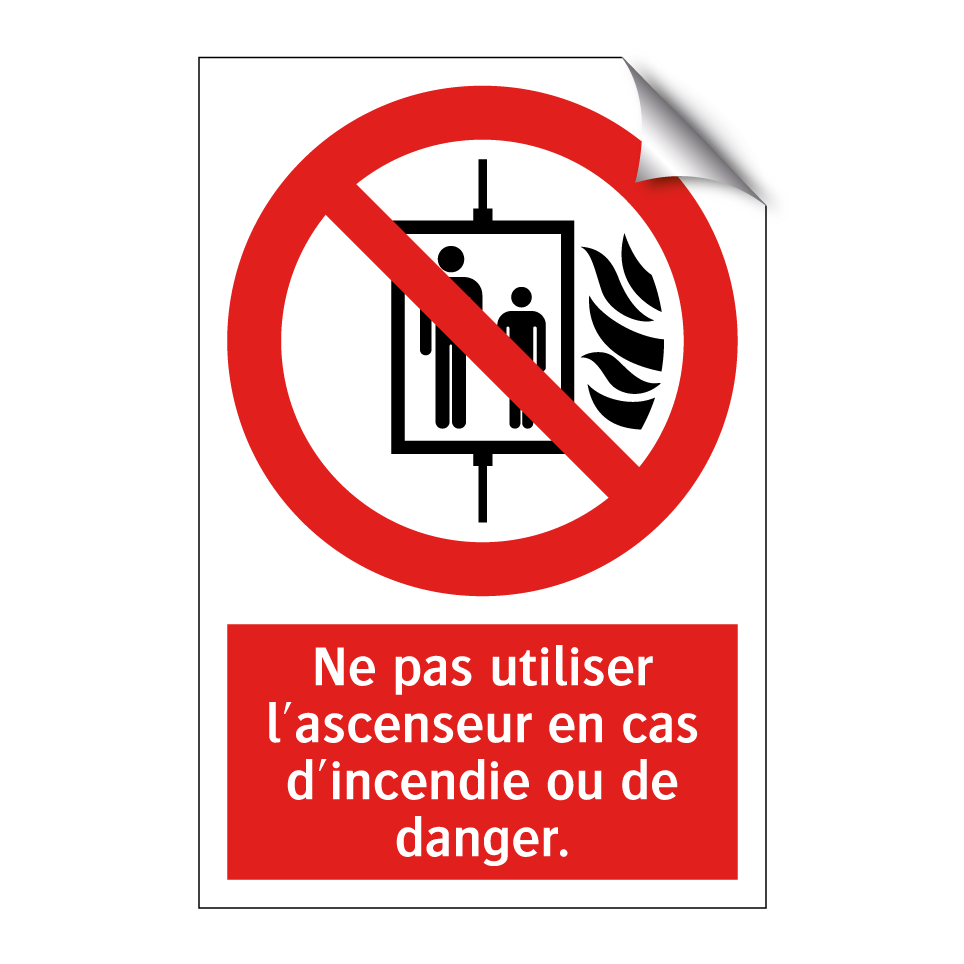Ne pas utiliser l'ascenseur en cas d'incendie ou de danger.