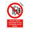 Ne pas utiliser l'ascenseur en cas d'incendie ou de danger.