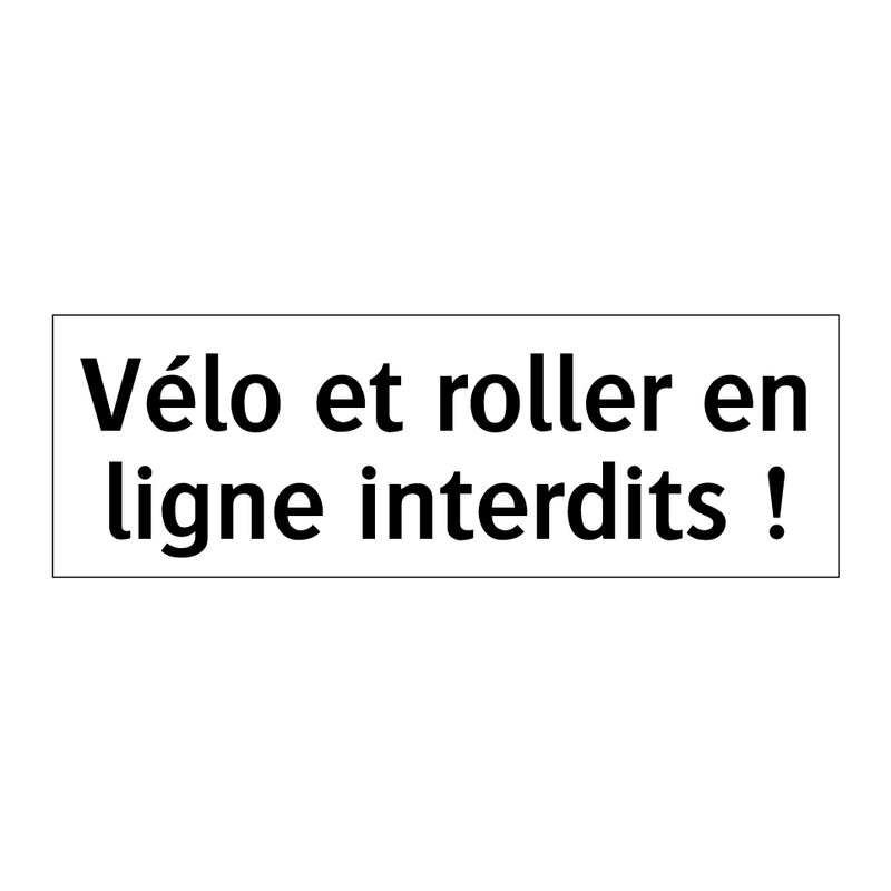 Vélo et roller en ligne interdits !