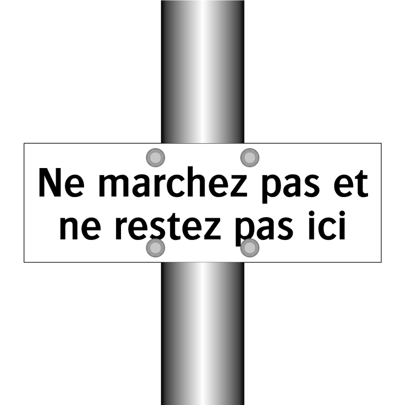 Ne marchez pas et ne restez pas ici