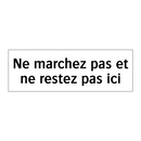 Ne marchez pas et ne restez pas ici