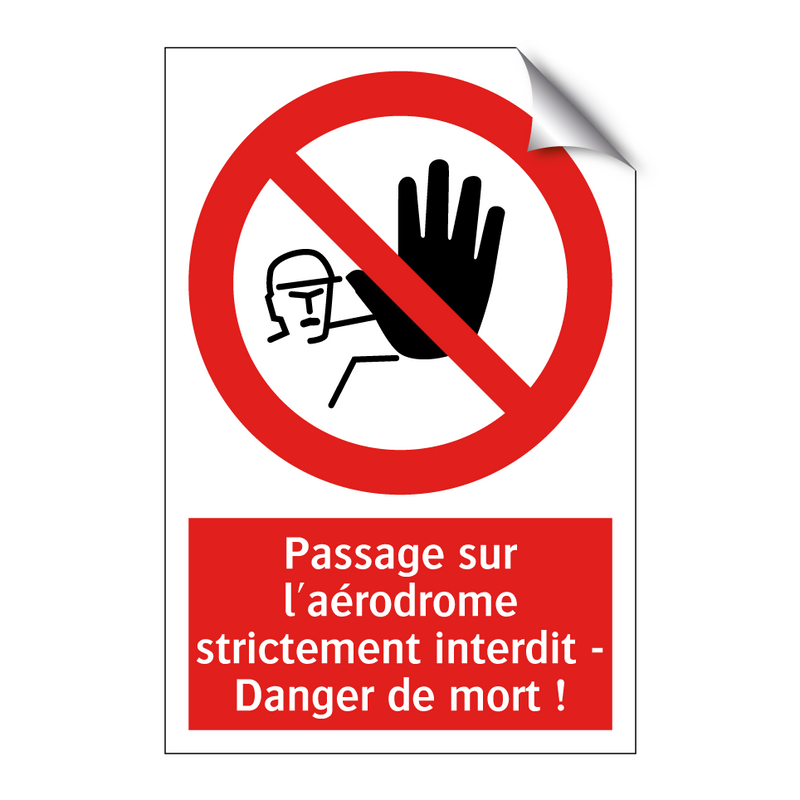Passage sur l'aérodrome strictement interdit - Danger de mort !