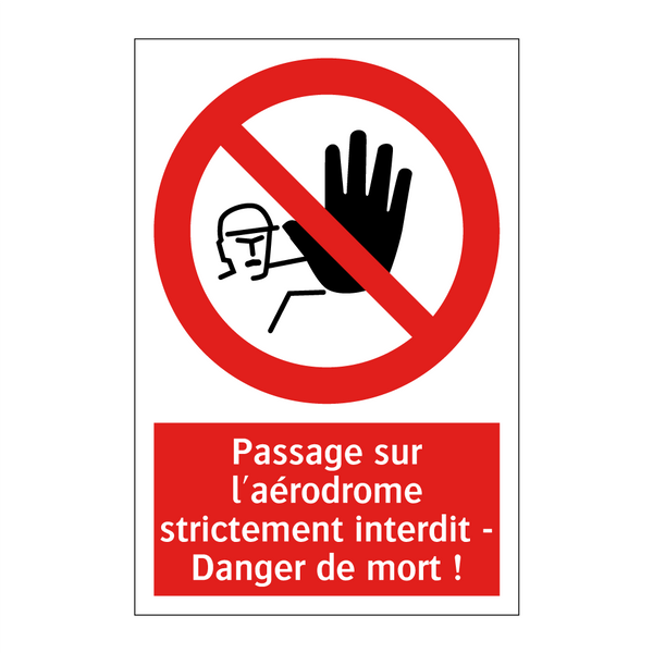 Passage sur l'aérodrome strictement interdit - Danger de mort !