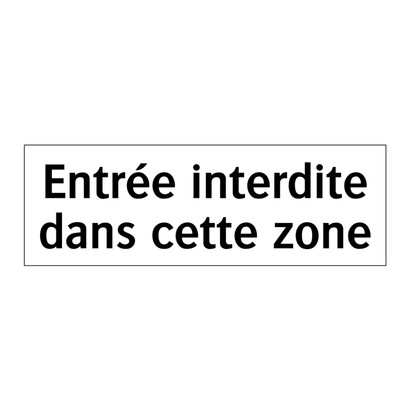 Entrée interdite dans cette zone