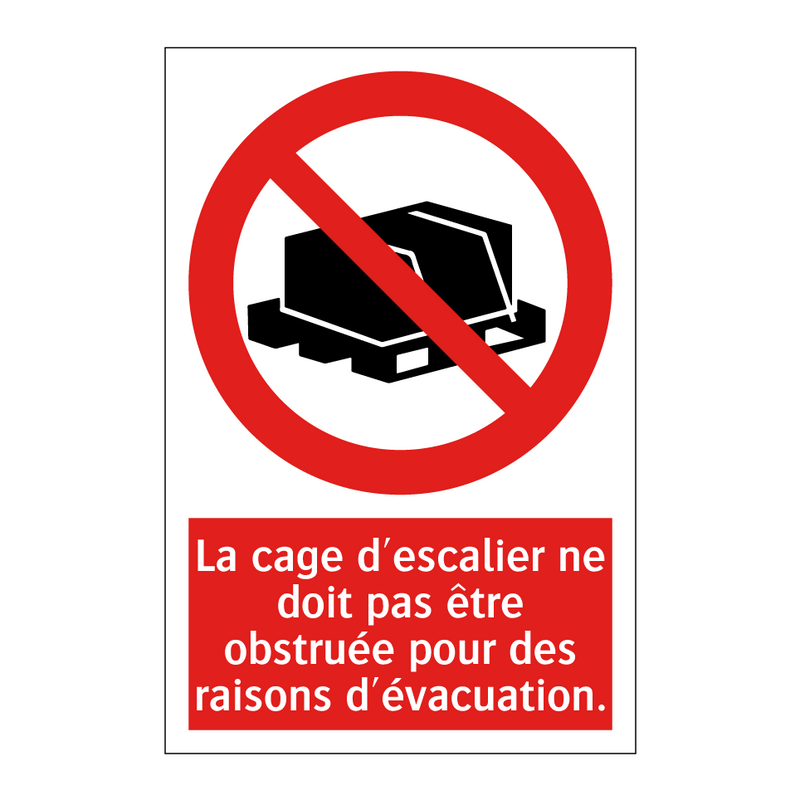La cage d'escalier ne doit pas être obstruée pour des raisons d'évacuation.