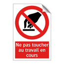 Ne pas toucher au travail en cours