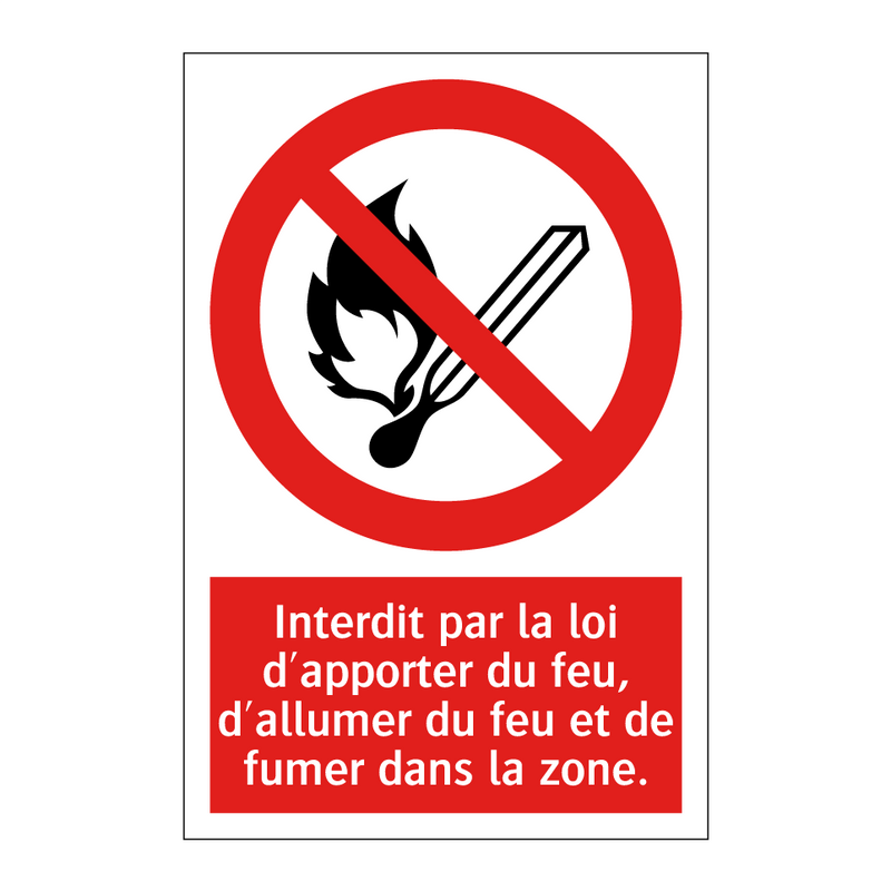Interdit par la loi d'apporter du feu, d'allumer du feu et de fumer dans la zone.