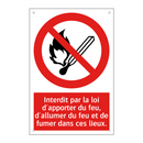 Interdit par la loi d'apporter du feu, d'allumer du feu et de fumer dans ces lieux.