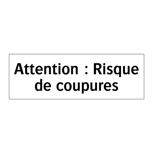 Attention : Risque de coupures
