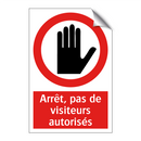 Arrêt, pas de visiteurs autorisés