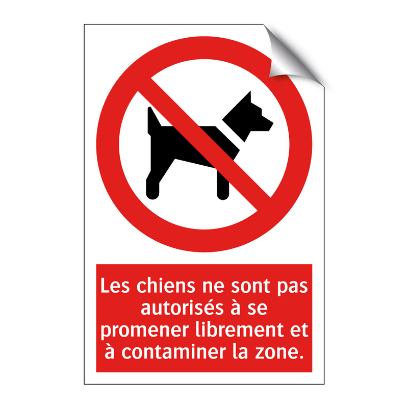 Les chiens ne sont pas autorisés à se promener librement et à contaminer la zone.