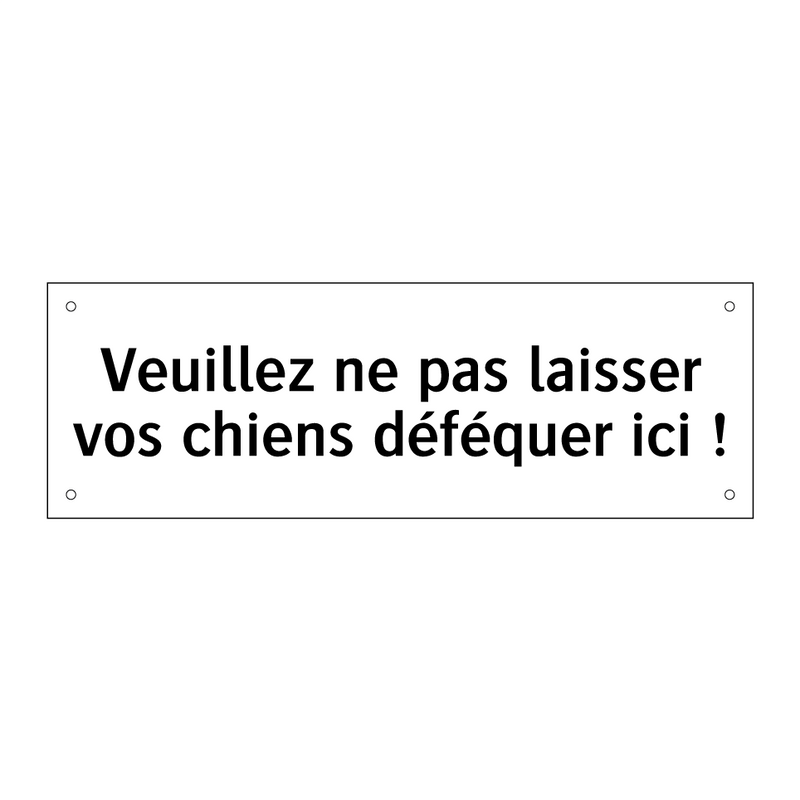 Veuillez ne pas laisser vos chiens déféquer ici !