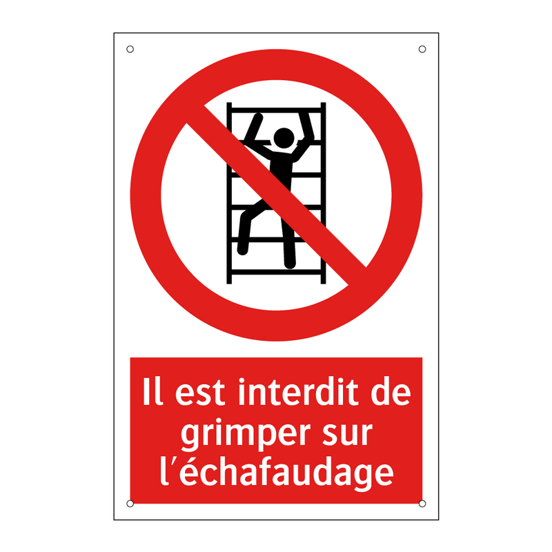 Il est interdit de grimper sur l'échafaudage