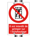 Il est interdit de grimper sur l'échafaudage