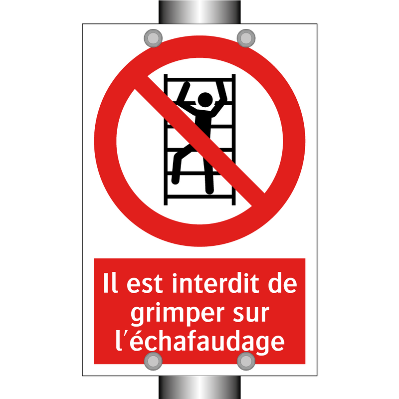 Il est interdit de grimper sur l'échafaudage