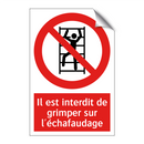 Il est interdit de grimper sur l'échafaudage