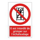 Il est interdit de grimper sur l'échafaudage