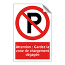 Attention : Gardez la zone de chargement dégagée