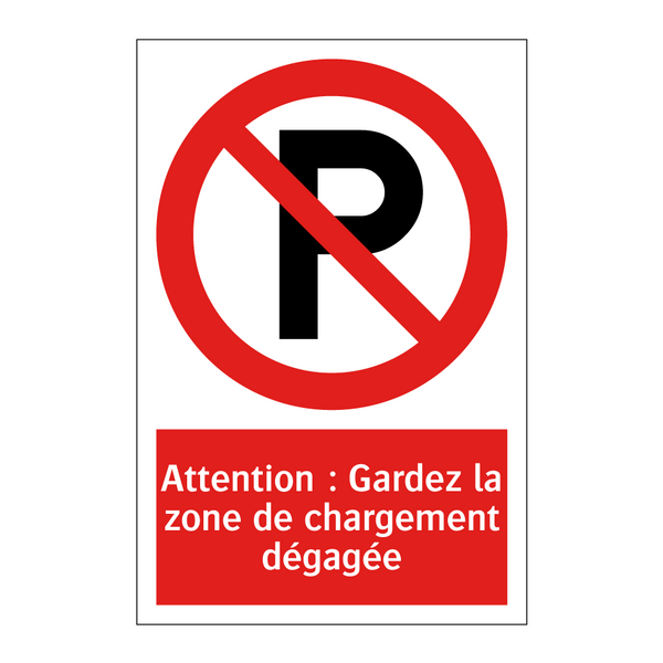 Attention : Gardez la zone de chargement dégagée