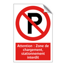 Attention : Zone de chargement, stationnement interdit