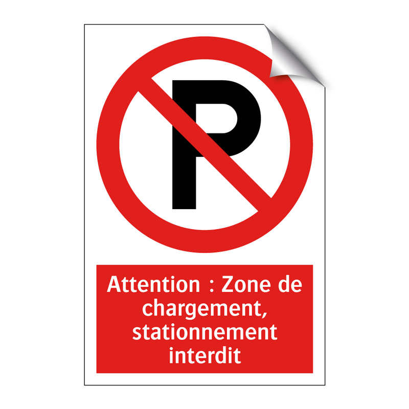 Attention : Zone de chargement, stationnement interdit