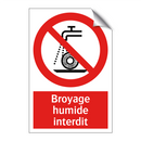 Broyage humide interdit