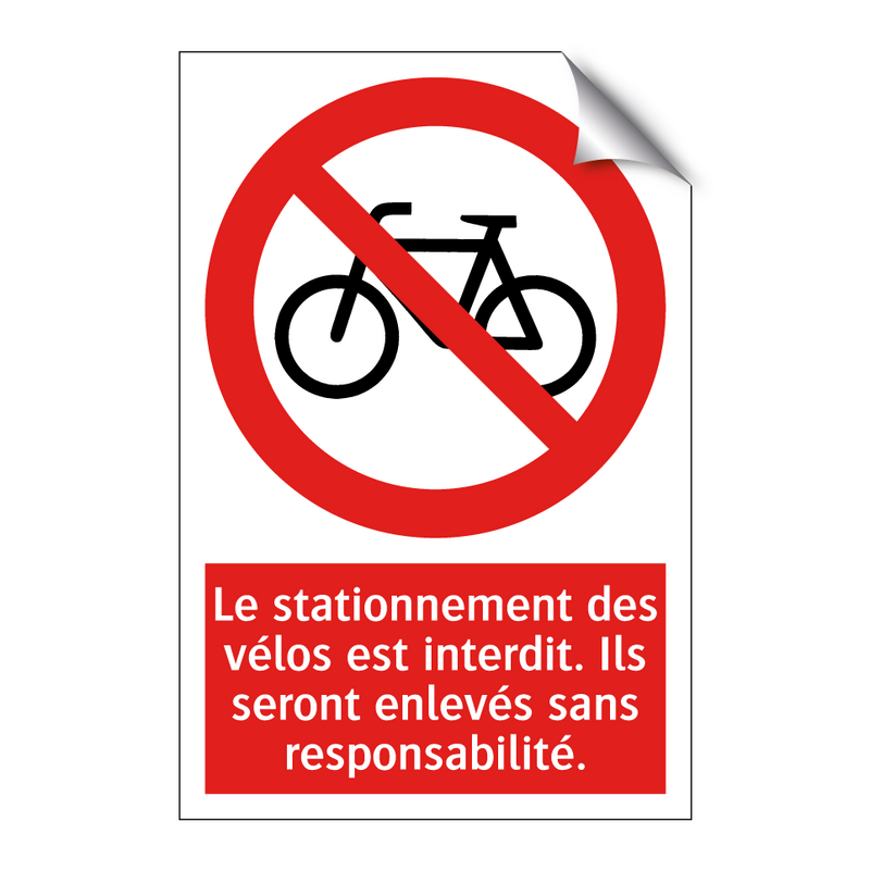 Le stationnement des vélos est interdit. Ils seront enlevés sans responsabilité.