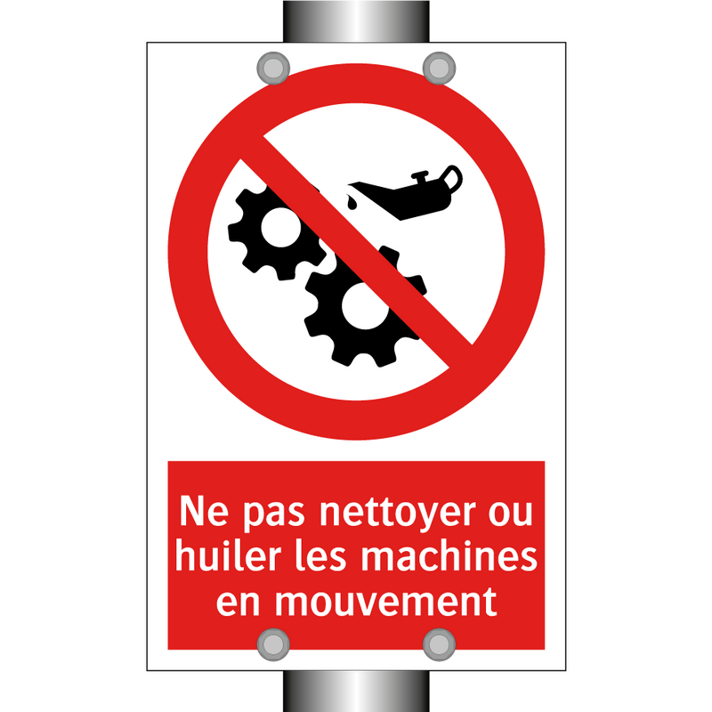 Ne pas nettoyer ou huiler les machines en mouvement