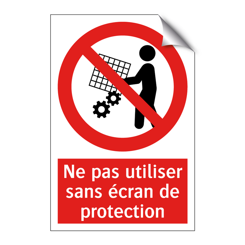 Ne pas utiliser sans écran de protection