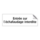 Entrée sur l'échafaudage interdite
