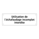 Utilisation de l'échafaudage incomplet interdite