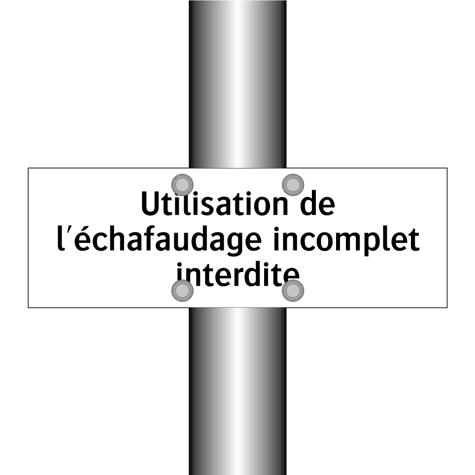 Utilisation de l'échafaudage incomplet interdite