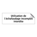 Utilisation de l'échafaudage incomplet interdite
