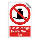 Pas de charge lourde Max. : kg