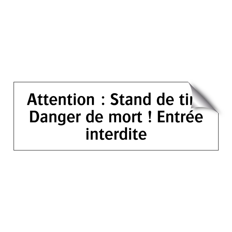 Attention : Stand de tir - Danger de mort ! Entrée interdite