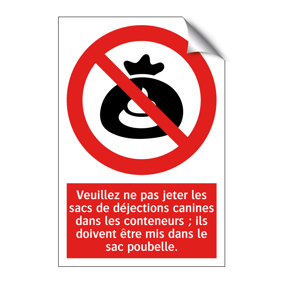 Veuillez ne pas jeter les sacs de déjections canines dans les conteneurs ; ils doivent être mis dans le sac poubelle.
