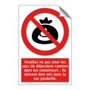 Veuillez ne pas jeter les sacs de déjections canines dans les conteneurs ; ils doivent être mis dans le sac poubelle.