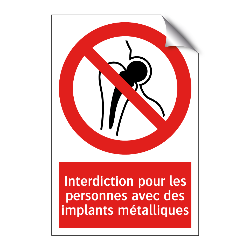 Interdiction pour les personnes avec des implants métalliques